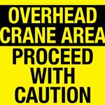 Overhead Crane Area - Proceed With Caution Sign